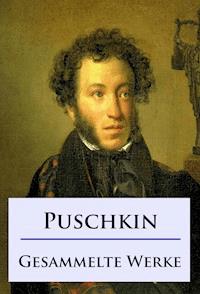 Alexander Puschkin - Gesammelte Werke - Alexander Puschkin - ebook