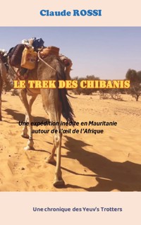 Le Trek des Chibanis - Claude Rossi - ebook