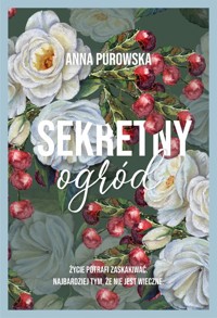Sekretny ogród (barwione brzegi) - Anna Purowska - książka