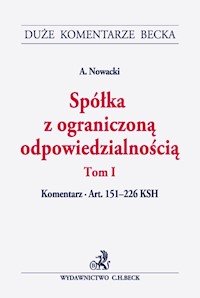 Spółka z ograniczoną odpowiedzialnością Tom 1 Komentarz do art. 151-226 KSH - Artur Nowacki - książka