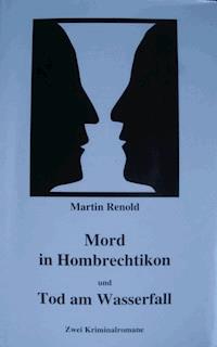 Mord in Hombrechtikon und Tod am Wasserfall - Martin Renold - ebook