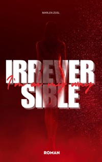 Irreversible - Marlen Zeisl - ebook