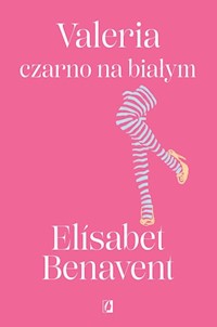 Valeria Tom 3 Valeria czarno na białym - Elisabet Benavent - książka