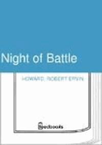 Night of Battle - Robert Ervin Howard - darmowy ebook