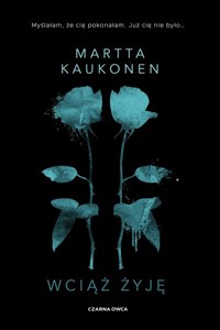 Wciąż żyję - Kaukonen Martta - ebook + książka