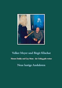Hetero Daddy und Gay Mom - der Unfug geht weiter - Volker Meyer - ebook
