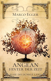 Angean - Hinter der Zeit - Marco Egger - ebook