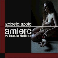 Śmierć w Hoetlu Haffner - Izabela Szolc - książka