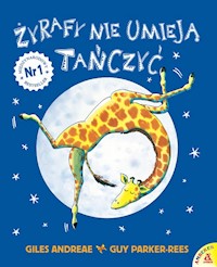 Żyrafy nie umieją tańczyć - Andreae Giles, Parker-Rees Guy - książka
