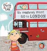Charlie and Lola: We Completely Must Go to London - - książka