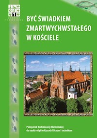 Być świadkiem Zmartwychwstałego w kościele Religia 1 Podręcznik - Pierzchała Piotr, Pierożek Otylia Olga, Jarszak Jarosław - książka