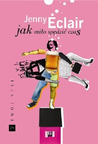 Jak miło spędzić czas - Jenny Eclair - książka