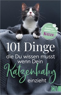 101 Dinge, die Du wissen musst, wenn Dein Katzenbaby einzieht - Katharina Osterod - ebook