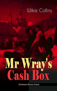 Mr Wray's Cash Box (Christmas Mystery Series) - Collins Wilkie - ebook