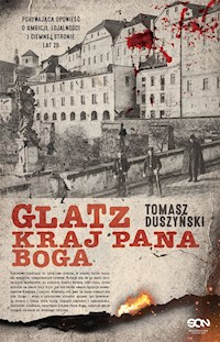 Glatz. Kraj Pana Boga - Tomasz Duszyński - ebook + audiobook