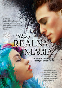 (Nie) Realna Magia Antologia opowiadań erotyka w fantasy+ - zbiorowa praca - książka