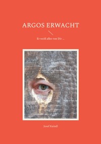 Argos erwacht - Josef Kaindl - ebook