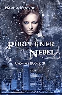 Purpurner Nebel: Undying Blood 3 - Narcia Kensing - ebook