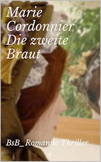 Die zweite Braut - Marie Cordonnier - ebook