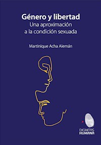 Género y libertad - Martinique Acha Alemán - ebook