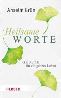 Heilsame Worte - Anselm Grün OSB - ebook