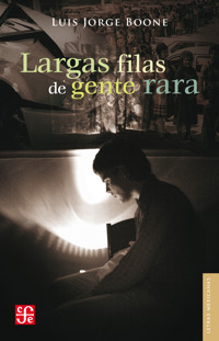 Largas filas de gente rara - Luis Jorge Boone - ebook