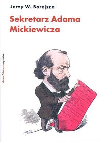 Sekretarz Adama Mickiewicza - Borejsza Jerzy W. - książka