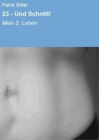 23 - Und Schnitt! - Patrik Bitter - ebook