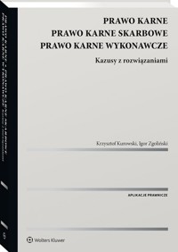 Prawo karne Prawo karne skarbowe Prawo karne wykonawcze Kazusy z rozwiązaniami - Kurowski Krzysztof, Zgoliński Igor - książka