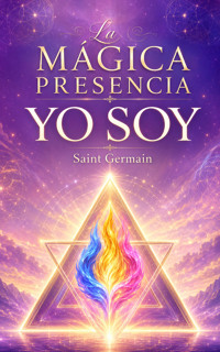 La mágica presencia YO SOY - Germain Saint - ebook