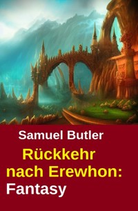 Rückkehr nach Erewhon: Fantasy - Butler Samuel - ebook