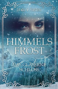 Himmelsfrost - Linda V. Kasten - ebook