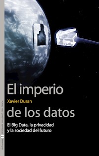 El imperio de los datos - Xavier Duran i Escriba - ebook