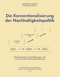 Die Konventionalisierung der Nachhaltigkeitspolitik - Arnim Bechmann - ebook