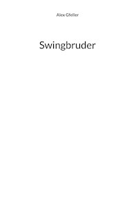 Swingbruder - Alex Gfeller - ebook