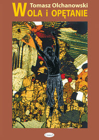 Wola i opętanie - Olchanowski Tomasz - książka