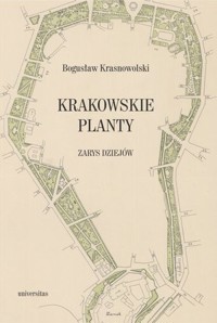 Krakowskie Planty – zarys dziejów - Bogusław Krasnowolski - ebook + książka