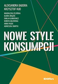 Nowe style konsumpcji - Badora Aleksandra, Kud Krzysztof, Celińska Magdalena, Drążek Oliwia, Klimkiewicz Emilia - książka