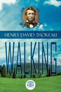 Essays of Henry David Thoreau - Walking - Henry David Thoreau - ebook