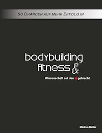 50 Chancen auf mehr Erfolg in Bodybuilding und Fitness - Markus Keller - ebook