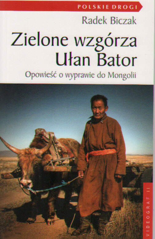 Okładka książki Zielone wzgórza Ułan Bator. Opowieść o wyprawie do Mongolii