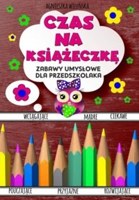 Czas na książeczkę Zabawy umysłowe dla przedszkolaka -  - książka
