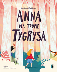 Anna na tropie tygrysa - Świderski Bartłomiej - książka