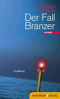 Der Fall Branzer - Christoph W. Bauer - ebook