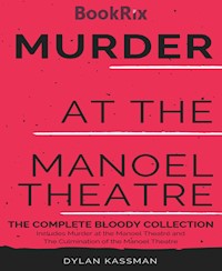 Murder at the Manoel Theatre: The Complete Bloody Collection - Dylan Kassman - ebook
