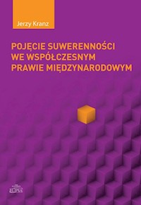 Pojęcie suwerenności we wspólczesnym prawie międzynarodowym - Jerzy Kranz - książka