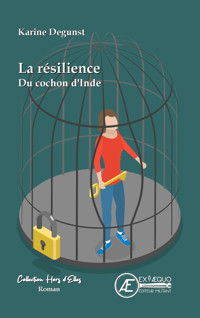 La résilience du cochon d'Inde - Karine Degunst - ebook