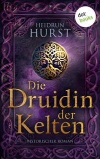 Die Druidin der Kelten - Hurst Heidrun - ebook