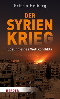 Der Syrien-Krieg - Kristin Helberg - ebook