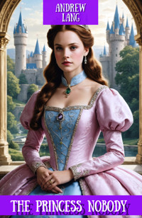 The Princess Nobody - Andrew Lang - ebook